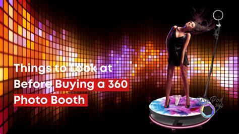Top Things to Look for When Buying a 360 Photo Booth.